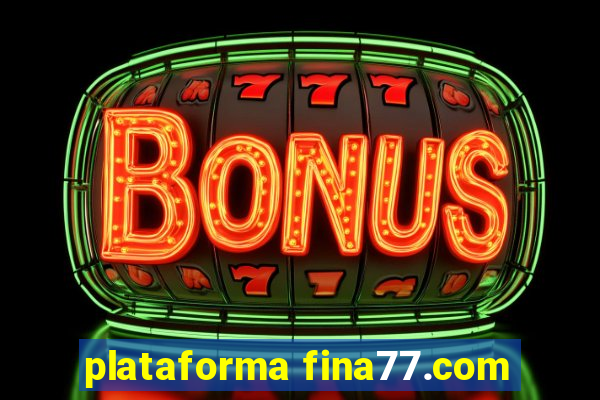 plataforma fina77.com